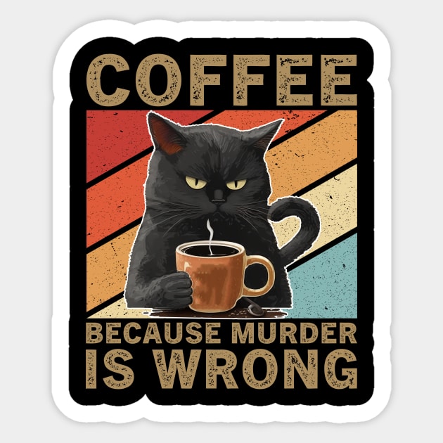 Coffee Because Murder Is Wrong Grumpy Cat Lover Sticker by ArtistTee ⭐⭐⭐⭐⭐